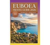 EUBOEA TRAVEL GUIDE 2026: Discover Ancient Eretria, Healing Edipsos Thermal Springs, Dimosari Gorge Hikes, and Secluded Aegean Beaches for Every Adventurer and Family