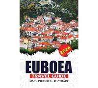 EUBOEA TRAVEL GUIDE 2026: Explore Greece’s Hidden Gem with Step-by-Step Planning, Handpicked Itineraries, Top Attractions, and Insider Advice for a Smooth and Stress-Free Journey