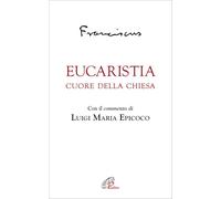 Eucaristia. Cuore della Chiesa