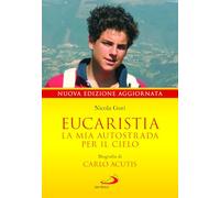 EUCARISTIA. LA MIA AUTOSTRADA PER IL CIELO - GORI NICOLA - SAN PAOLO EDIZIONI