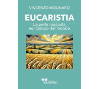 Eucaristia. La perla nascosta nel campo del mondo