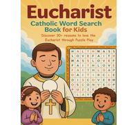 Eucharist: Catholic Word Search Book for Kids: Discover 30+ reasons to love the Eucharist through puzzle play | A Faith-Inspired Bible Word Search For Kids | Sunday School Gift for Kids and Families