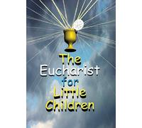 Eucharist for Little Children - Eucharist for Little Children