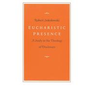 Eucharistic Presence: A Study in the Theology of Disclosure