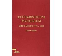 Eucharisticum Mysterium. Celebrare L'Eucaristia Nella Forma Ordinaria E Straordi