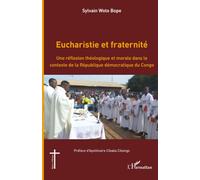 Eucharistie et fraternité: Une réflexion théologique et morale dans le contexte de la République démocratique du Congo