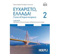Eucharistò, Ellada Corso di lingua neogreca. Vol. 2: Livelli B1-
