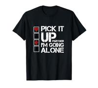 Euchre Partner Pick It Up Vado da Solo Maglietta