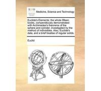 Euclid Euclide's Elements; The Whole Fifteen Books, Compendiously De (Tascabile)