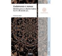Eudaimonia e nomos. Identità greca e alterità italiota tra V e III secolo a.C.
