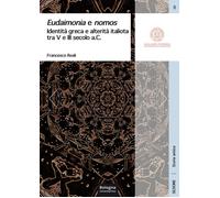 Eudaimonia e nomos. Identità greca e alterità italiota tra V e III secolo a.C