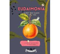 Eudaimonia (Premium Art Edition): Journey from Shadow to Art & Soul