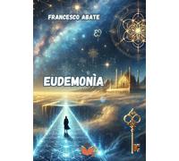 Eudemonìa. Il fantasma del Teatro Massimo - Abate Francesco