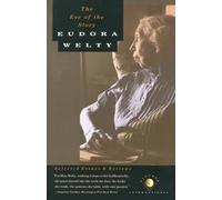 Eudora Welty The Eye of the Story (Tascabile) Vintage International