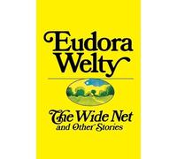 Eudora Welty The Wide Net and Other Stories (Tascabile)