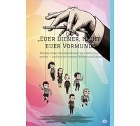 "Euer Diener, nicht euer Vormund": Wie der Staat vom Beschützer zum Bevormunder wurde - und wie wir unsere Freiheit zurückholen