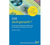 EÜR - leicht gemacht: Die Einnahme-Überschuss-Rechnung: Ein Lehrbuch für Studium und Praxis