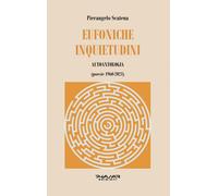 Eufoniche Inquietudini. Autoantologia (poesie 1960-2021) - [Phasar Edizioni]