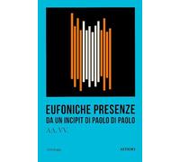 Eufoniche presenze. Da un incipit di Paolo Di Paolo