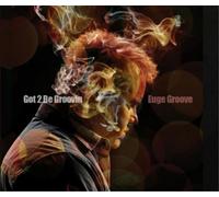 Euge Groove Got 2 Be Groovin Album