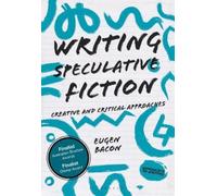 Eugen Bacon Writing Speculative Fiction (Tascabile) Approaches to Writing