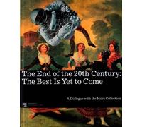 Eugen Blume The End of the 20th Century: the Best is Yet to C (Copertina rigida)