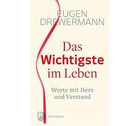 Eugen Drewermann Ul Das Wichtigste im Leben: Worte mit Herz u (Copertina rigida)