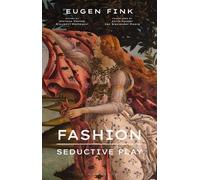 Eugen Fink Fashion: Seductive Play (Tascabile)