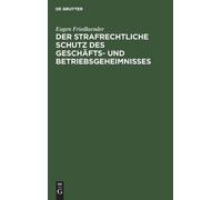 Eugen Friedlaen Der Strafrechtliche Schutz Des Geschäfts- Und (Copertina rigida)
