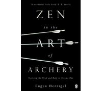 Eugen Herrigel Zen in the Art of Archery (Tascabile)