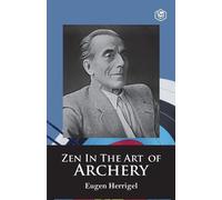 Eugen Herrigel Zen in the Art of Archery (Tascabile)