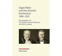 Eugen Huber und Max Rümelin: Briefwechsel 1890-1923