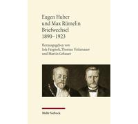 Eugen Huber Und Max Rumelin: Briefwechsel 1890-1923