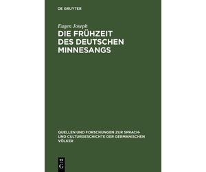Eugen Joseph Die Frühzeit des deutschen Minnesangs (Copertina rigida)