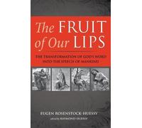 Eugen Rosenstock-Huessy The Fruit of Our Lips (Copertina rigida)