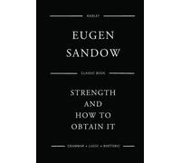 Eugen Sandow Strength And How To Obtain It (Tascabile)