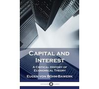 Eugen Von Böhm-Bawerk Capital and Interest (Tascabile)