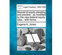 Eugene A Jones Manual of Equity Pleading and Practice (Tascabile)