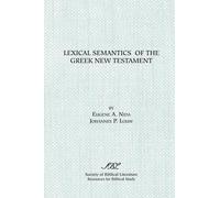 Eugene Albert Nida J.P. L Lexical Semantics of the Greek New Testam (Tascabile)