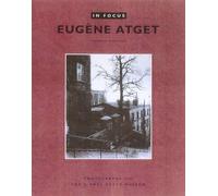 Eugene Atget In Focus: Eugene Atget - Photographs From the J.Paul Ge (Tascabile)