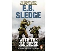 Eugene B Sledge With the Old Breed (Tascabile)