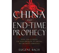 Eugene Bach China and End-Time Prophecy (Tascabile)