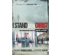 Eugene Bach Zhang Rongliang I Stand with Christ (Tascabile)