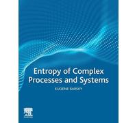 Eugene Barsky Entropy of Complex Processes and Systems (Tascabile)