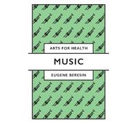 Eugene Beresin Music (Tascabile) Arts for Health
