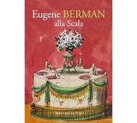 Eugene Berman alla Scala. Ediz. illustrata
