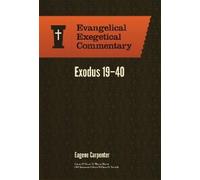Eugene Carpente Exodus 19-40: Evangelical Exegetical Commenta (Copertina rigida)
