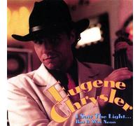 Eugene Chrysler - I Saw the Light But It Was Neon by Eugene Chrysler