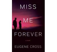 Eugene Cross Miss Me Forever (Tascabile)