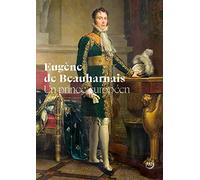 Eugène de Beauharnais: Un prince européen